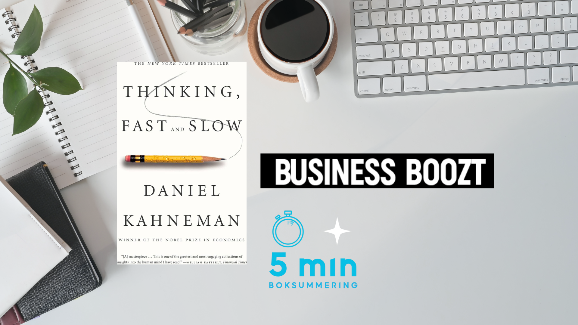 Sammanfattning av “Thinking, Fast and Slow” av Daniel Kahneman